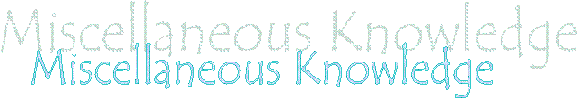 Miscellaneous Knowledge