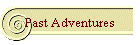 Past Adventures
