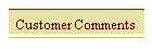 Customer Comments