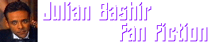 Julian Bashir Fan Fiction