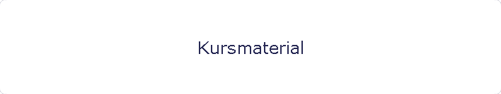 Kursmaterial