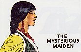 MYSTERIOUS MAIDEN