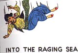 INTO THE RAGING SEA!
