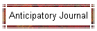 Anticipatory Journal