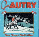 Gene Autry: Here Comes Santa Claus