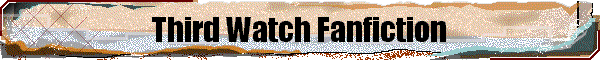 Third Watch Fanfiction
