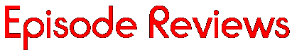 Episode Reviews