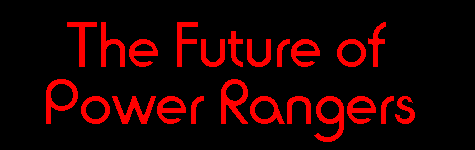 The Future of Power Rangers