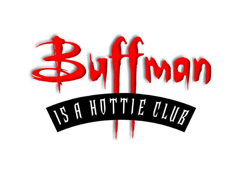 Buffman is a Hottie Club