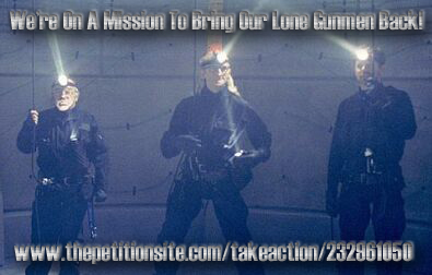 We're on a mission to bring our Lone Gunmen back!