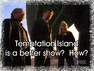 "Temptation Island is a better show?  How???"