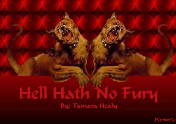 Hell Hath no Fury...by, T.C. Healy