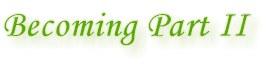 becoming2.jpg (4896 bytes)