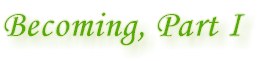 pic_becoming1.jpg (4776 bytes)