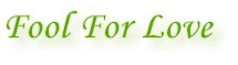 pic_foolforlove.jpg (3723 bytes)
