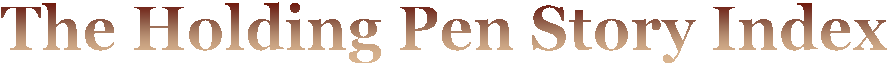 The Holding Pen Story Index 