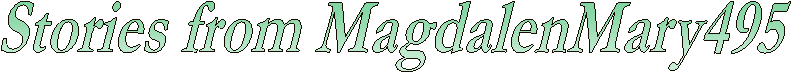 Stories from MagdalenMary495 