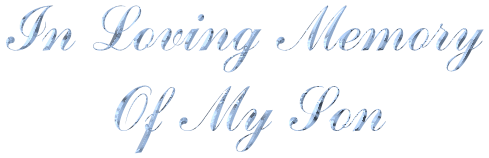 In Memory Of William James Lambert  9-29-97 .. 4-29-98