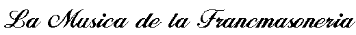 La Msica de la Francmasonera - The Music of Freemasonry