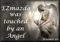 I was touched by an angel.