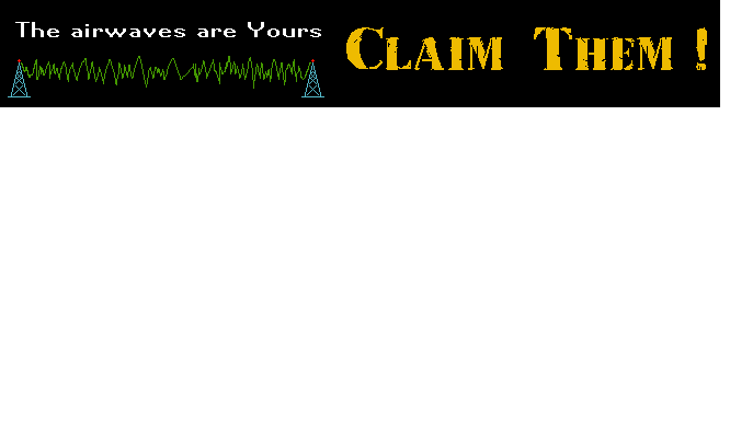 The airwaves are yours - Claim Them!