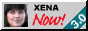 Xena Now!