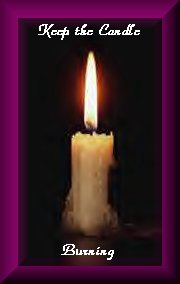 Keep the candle burning...for loved ones to find their way home.