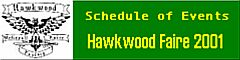 Schedule of Events for Hawkwood Faire 2001.