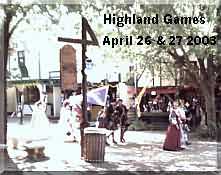 Highland Games Weekend at Scarborough Faire April 26th & 27th, 2003.