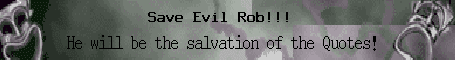 Rob's Quotes Archive