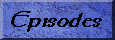 Episodes