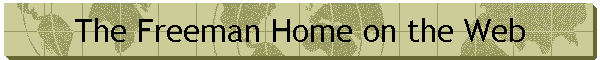 The Freeman Home on the Web