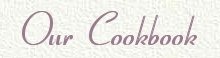 click here to see our cookbook for sale