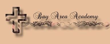 click here to see our
 Bay Area Christian Academy and what it's all about