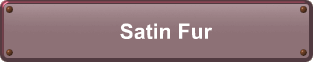 Satin Fur