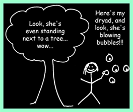 Look at the pwitty dryad!