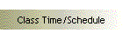 Class Time/Schedule