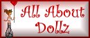 This site is All About Dollz baby everything you could possibly want is right here loads of links to different places. So go check it out if you wanna learn about dollz.