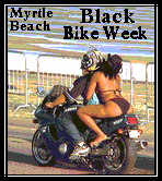 go to BLACK BIKE WEEK (A.K.A THE ATLANTIC BIKE FESTIVAL)