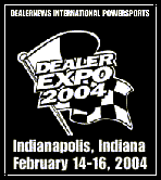 go to National Motorcyle Dealer Expo 2004