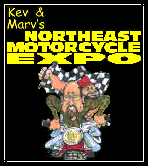 go to Kev & Marv's NorthEast Motorcycle EXPO