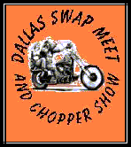 go to Texas Scooter Times DALLAS SWAP MEET & CHOPPER SHOW