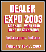 go to National Motorcyle Dealer Expo 2003