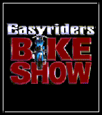 go to Easy Riders Bike Show 2004 - Extended Tour Schedule