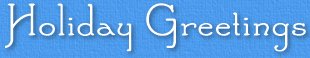 Holiday Greetings