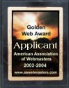 
         http://www.goldenwebawards.com
                Golden Web Awards
International Association of Webmasters and Designers
          Applicant Submitted:  April 10, 2003

  Updated:  Golden Web Award winner 2003 - 2004
              04.25.2003
          www.CasinoCassie.com
