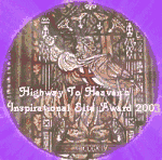 
Highway To Heaven's 

WebSite Award 2003

*graphic image for link purposes only,
this website is not affiliated with any 
other entities or websites.