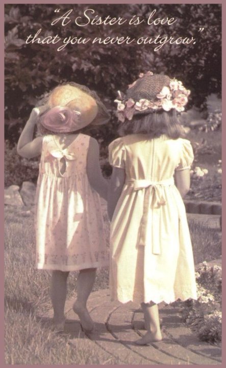 A Sister Is Love That You Never Outgrow