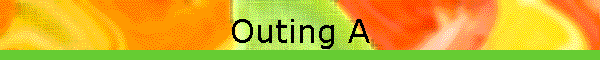 Outing A