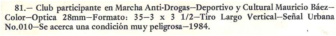 FICHA TECNICA Y ARTISTICA CLUB MAURICIO BAEZ PARTICIPANTE EN LA MARCHA  CONTRA LAS DROGRAS A&Ntilde;O 1985.